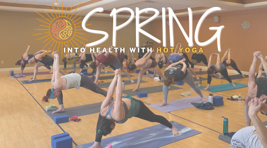 Spring Into Health with Hot Yoga - Yoga Body Shop